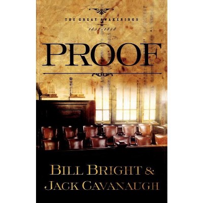 Proof - (Great Awakenings) by  Bill Bright & Jack Cavanaugh (Paperback)