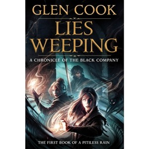 Lies Weeping - (Chronicles of the Black Company) by  Glen Cook (Hardcover) - 1 of 1