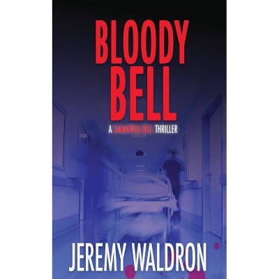 Bloody Bell - by  Jeremy Waldron (Paperback)