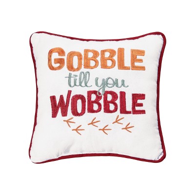 C&F Home 10" x 10" Gobble Till You Wobble Thanksgiving Embroidered Throw Pillow