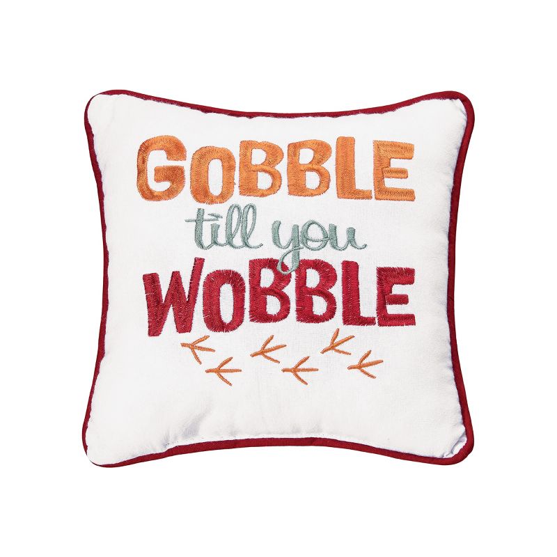 C&F Home 10" x 10" Gobble Till You Wobble Thanksgiving Embroidered Throw Pillow, 1 of 11