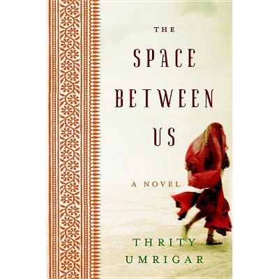 The Space Between Us - Large Print by  Thrity Umrigar (Paperback)