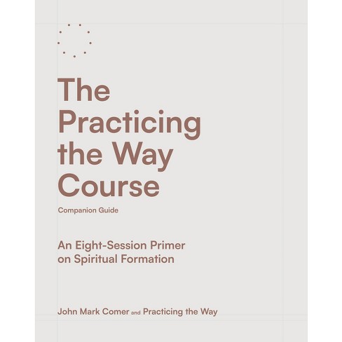 The Practicing the Way Course Companion Guide - by  John Mark Comer & Practicing the Way (Paperback) - image 1 of 1