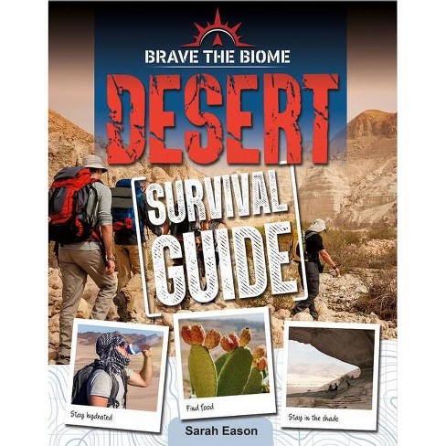 Download Desert Survival Guide Brave The Biome By Sarah Eason Paperback Target