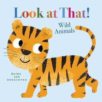 Look at That! Wild Animals - by  Van Genechten (Board Book)