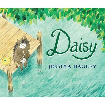 Daisy - by  Jessixa Bagley (Hardcover)