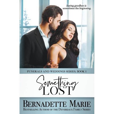 Something Lost - by  Bernadette Marie (Paperback)