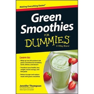 Green Smoothies For Dummies - by  Jennifer Thompson (Paperback) - 1 of 1