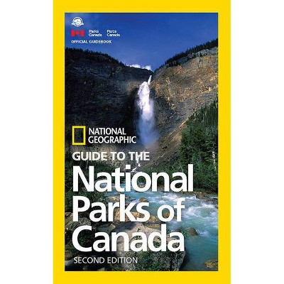 National Geographic Guide to the National Parks of Canada, 2nd Edition - (Paperback)