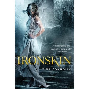 Ironskin - by  Tina Connolly (Paperback) - 1 of 1