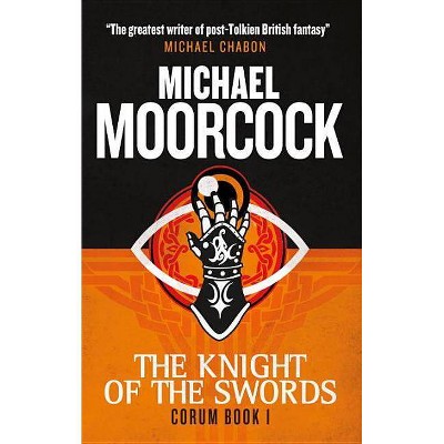 Corum - The Knight of Swords - (Eternal Champion) by  Michael Moorcock (Paperback)