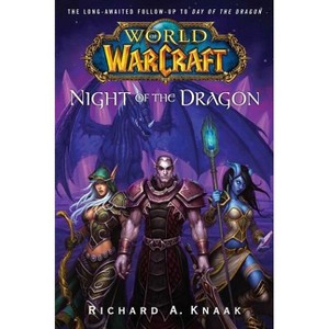 World of Warcraft: Night of the Dragon - by  Richard A Knaak (Paperback) - 1 of 1