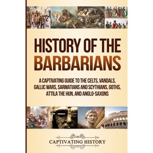 History of the Barbarians - by Captivating History - 1 of 1