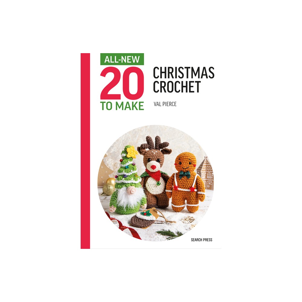 All-New Twenty to Make: Christmas Crochet - (All New 20 to Make) by Val Pierce (Hardcover)