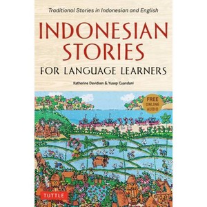 Indonesian Stories for Language Learners - by  Katherine Davidsen & Yusep Cuandani (Paperback) - 1 of 1