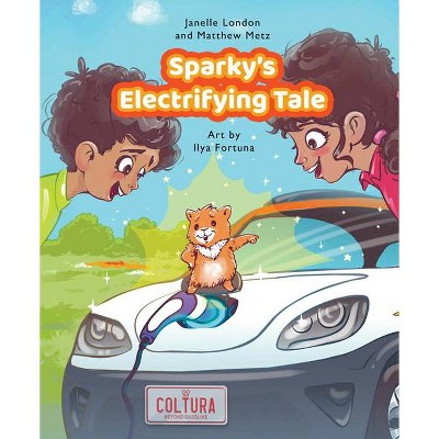 Sparky's Electrifying Tale - by  Janelle London (Hardcover)