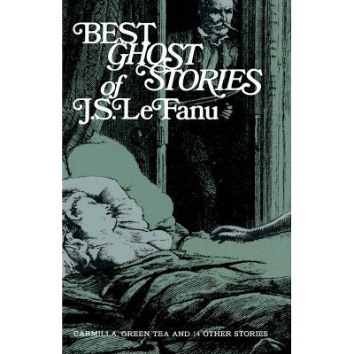 Best Ghost Stories of J. S. Lefanu - by  J Sheridan Lefanu (Paperback)