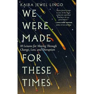 We Were Made for These Times - by  Kaira Jewel Lingo (Paperback) - 1 of 1