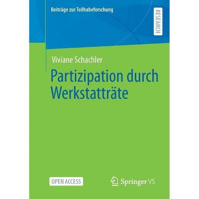 Partizipation Durch Werkstatträte - (Beiträge Zur Teilhabeforschung) by  Vivian Schachler (Paperback)