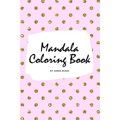 Mandala Coloring Book for Children (6x9 Coloring Book / Activity Book) - by  Sheba Blake (Paperback)