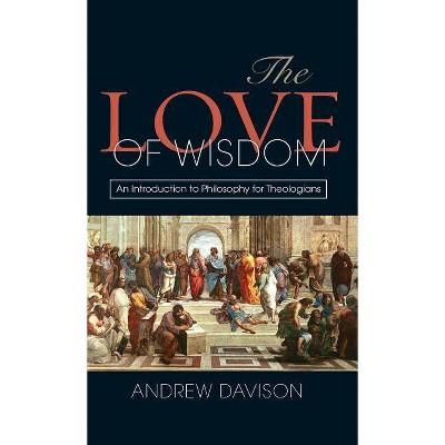 The Love of Wisdom - by  Andrew Davison (Hardcover)