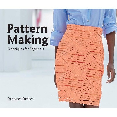 Pattern Making - (University of Fashion) by  Francesca Sterlacci (Paperback)