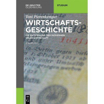 Wirtschaftsgeschichte - (Akademie Studienbücher - Geschichte) by  Toni Pierenkemper (Paperback)