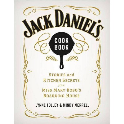 Jack Daniel's Cookbook - by  Lynne Tolley & Mindy Merrell (Hardcover)