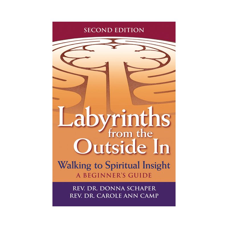 Labyrinths from the Outside in (2nd Edition) - by  Donna Schaper & Carole Ann Camp (Paperback), 1 of 2