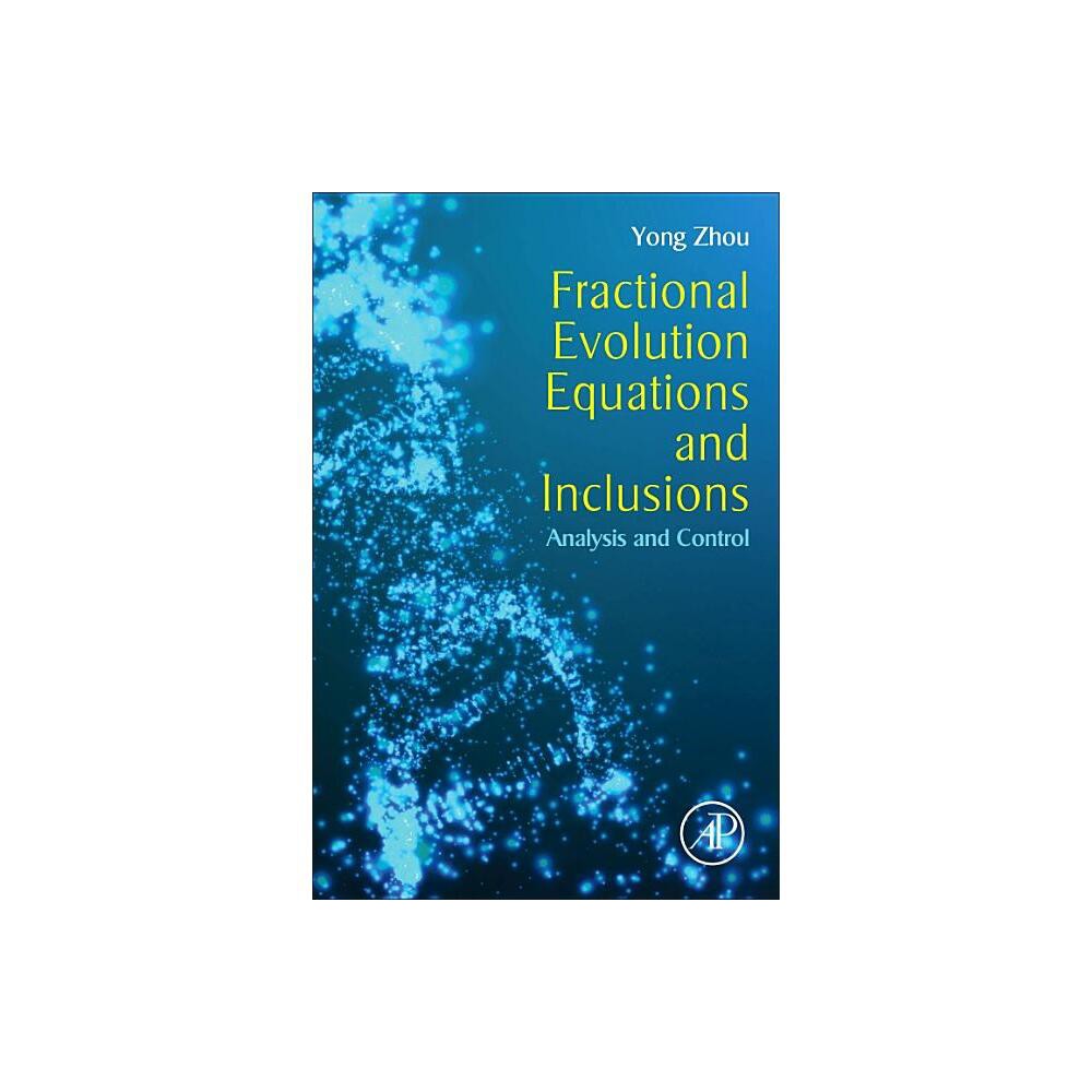 Fractional Evolution Equations and Inclusions - by Yong Zhou (Hardcover)