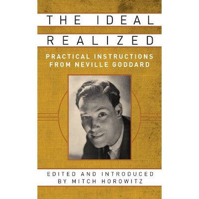 The Ideal Realized - by  Mitch Horowitz (Paperback)