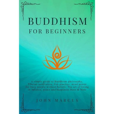 Buddhism for Beginners - (Practical Guided Meditations) by  John Marcus (Paperback)