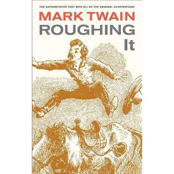 Roughing It - (Mark Twain Library) by  Mark Twain (Paperback)