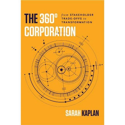 The 360° Corporation - by  Sarah Kaplan (Hardcover)