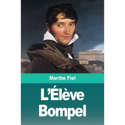 L'Élève Bompel - by  Marthe Fiel (Paperback)