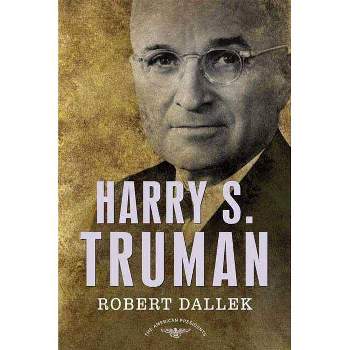 Harry S. Truman - (American Presidents) by  Robert Dallek (Hardcover)