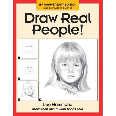 Draw Real People! - (Discover Drawing) 15th Edition by  Lee Hammond (Paperback)