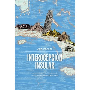 Interocepción insular - (North Carolina Studies in the Romance Languages and Literatu) by  Ana Ugarte (Paperback) - 1 of 1