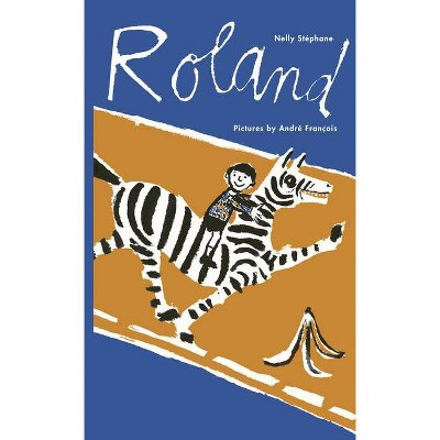 Roland - by  Nelly Stephane (Hardcover)