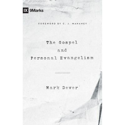 The Gospel and Personal Evangelism (Redesign) - by  Mark Dever (Paperback)
