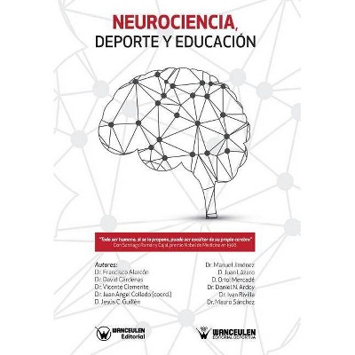 Neurociencia, Deporte y Educación - by  David Cardenas Velez & Vicente Javier Clemente Suarez & Juan Angel Collado Martinez (Paperback)