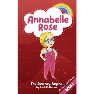 Annabelle Rose - The Journey Begins - (The Magical Quilt Collection) 2nd Edition,Large Print by  Sarah McPherson (Paperback) - 1 of 1