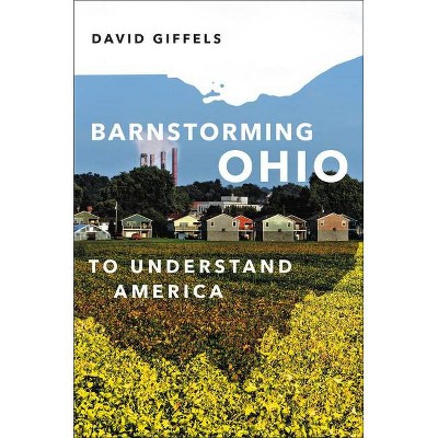 Barnstorming Ohio - by  David Giffels (Hardcover)