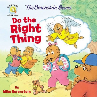 The Berenstain Bears Do the Right Thing - (Berenstain Bears/Living Lights: A Faith Story) by  Mike Berenstain (Paperback)