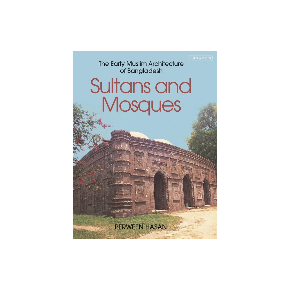 Sultans and Mosques - by Perween Hasan (Paperback)