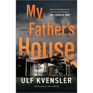My Father's House - by  Ulf Kvensler (Hardcover) - 1 of 1