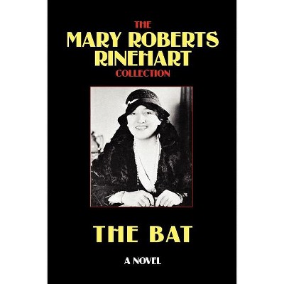 The Bat - by  Mary Roberts Rinehart (Paperback)