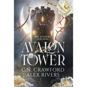 Avalon Tower - (Fey Spy Academy) by  C N Crawford (Hardcover) - 1 of 1
