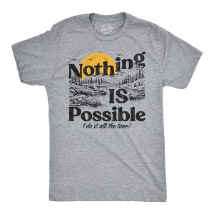 Mens Funny T Shirts Nothing Is Possible I Do It All The Time Sarcastic Nature Graphic Novelty Tee For Men - Crazy Dog Men's T Shirt - 1 of 4