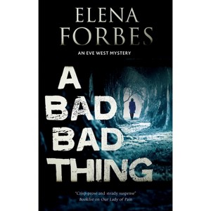 A Bad, Bad Thing - by  Elena Forbes (Paperback) - 1 of 1